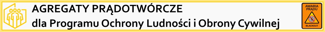 AGREGATY PRĄDOTWÓRCZE dla Programu Ochrony Ludności i Obrony Cywilnej