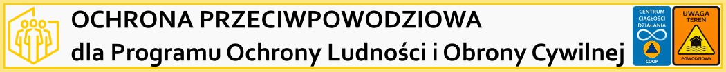 Ochrona przeciwpowodziowa dla Programu Ochrony Ludności i Obrony Cywilnej