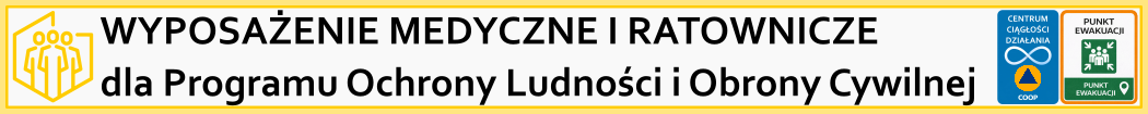 Wyposażenie medyczne i ratownicze dla Programu Ochrony Ludności i Obrony Cywilnej