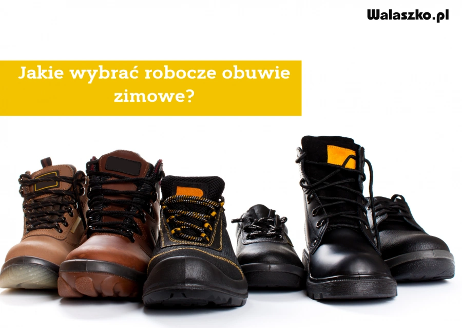 Jak wybrać zimowe buty robocze